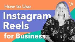 How to Use Instagram Reels for Business