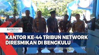 Kantor ke-44 Tribun Network Diresmikan di Bengkulu