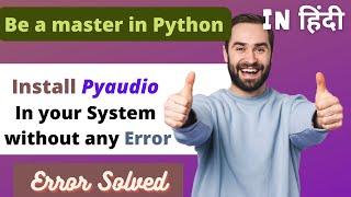 Finally, PyAudio import ERROR is solved  | #Python_Coderssss #pyaudio #Error