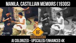 Manila, Castillian Memoirs (1930s)  AI COLORIZED OLD FOOTAGE - UPSCALED ENHANCED 4K | RETRO FILIPINO