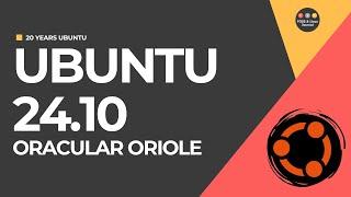 Ubuntu 24.10 Review - Bridges the Past and the Future! 20 Years of Ubuntu!