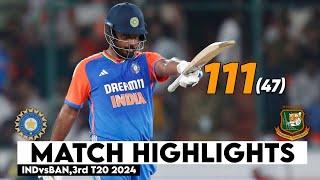 India Vs Bangladesh 3rd T20 Match Highlights 2024 | Sanju Samson 111 Runs In 47 Balls Highlights