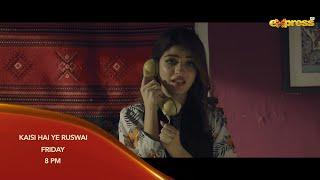 Kaisi Hai Ye Ruswai - Ep 04 Promo | Friday night at 8 PM | Hania Aamir & Farhan Saeed | Express TV