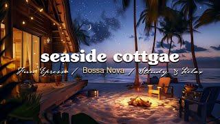 Seaside Cottage Ambience - Bossa Nova Music & Ocean Wave Sounds for Studying & Relaxation  