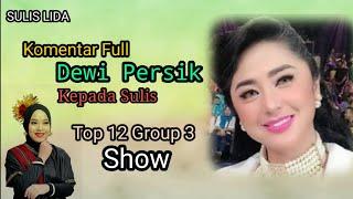 Sulis LIDA I Komentar Full Dewi Persik kepada Sulis l TOP 12 Group 3 show