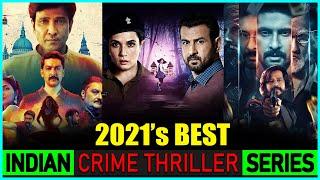 Top 10 Indian Crime Thriller Web Series Of 2021 |  Top 10 Best "INDIAN WEB SERIES" of 2021