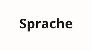 How to pronounce Sprache