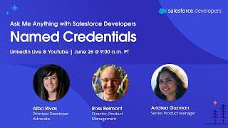 Named Credentials: Ask Me Anything with Salesforce Developers