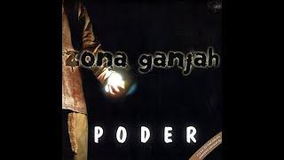 Zona Ganjah - Poder (Full Album) - 2010