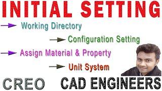 INITIAL SETTING IN CREO PARAMETRIC 3.0