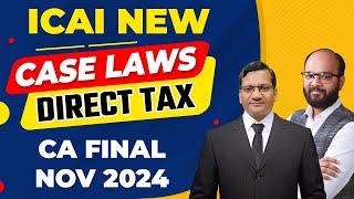 ICAI New Case Laws Direct tax CA Final Nov 24 | Judicial Update Direct tax CA Final Nov 24 | ICAI