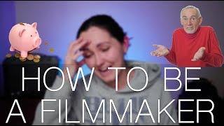 So You Want to be a Filmmaker?