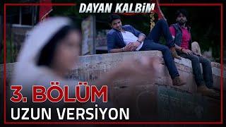 Dayan Kalbim Hint Dizisi 3. Bölüm (Uzun Versiyon)