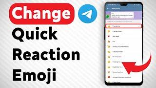 How To Change The Quick Reaction Emoji In Telegram - Full Guide