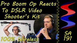 Pro Boom Op Reacts to DSLR Video Shooter's 100% Wireless Kit