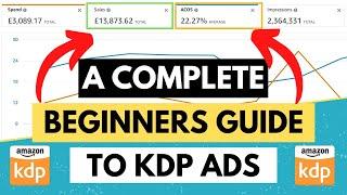 Amazon KDP Ads For Beginners - Everything You Need To Know To Start Advertising On KDP In 2024