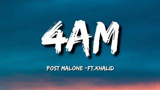 Post Malone - 4AM (Lyrics) ft.khalid