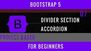 Bootstrap 5 For Beginners : 07 : "Divider" Section, Accordion Component