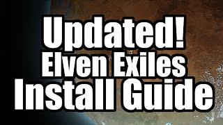 UPDATED: Elven Exiles Modpack Install Guide (Written Guide in Description!)