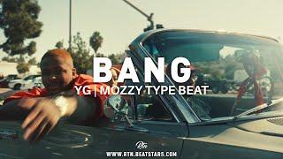 YG x Mozzy West Coast type beat "Bang"