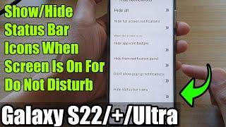 Galaxy S22/S22+/Ultra: How to Show/Hide Status Bar Icons When Screen Is On For Do Not Disturb