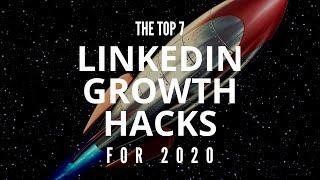 The Top 7 LinkedIn Growth Hacking Opportunities for 2020, Explained