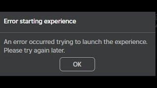 An error occurred trying to launch the experience. Please try again later. HOW TO FIX