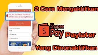 TERBARU 2 CARA  MENGAKTIFKAN SHOPEE PAYLATER YANG DINONAKTIFKAN