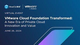 theCUBE live analysis at VMware Cloud Foundation Transformed | Official Trailer
