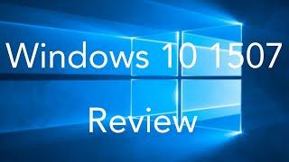 Windows 10 1507 Review