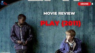 Play (2011) - Movie Review