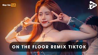 NONSTOP ON THE FLOOR REMIX TIKTOK (TYO REMIX) - FULL TRACK NHẠC SÀN BAY BAY PHÒNG BASS CĂNG ĐÉT 2025