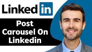 How to Post Carousel on LinkedIn in 2024 | LinkedIn Tutorial for Beginners