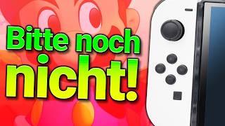 Ich will nicht, dass die Switch 2 schon bald kommt...