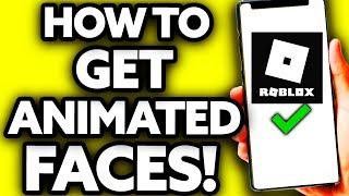 How To Get Animated Faces in Roblox Mobile [Easy!]