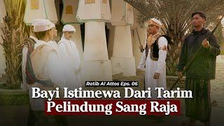 SANG PELINDUNG, Kisah Syekh Abu Bakar bin Salim | Ratib Al Attos Eps. 06 - SEASON 2