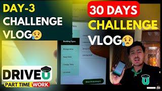 30 Days DRIVE U DRIVING Challenge VLOG DAY-3 CHALLENGE || Driving Income #parttimejobsforstudents