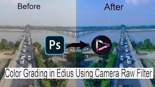 How to color grading in edius using camera raw  filter