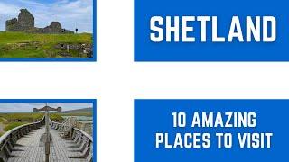 10 Amazing Places to Visit in SHETLAND | Let's Walk!