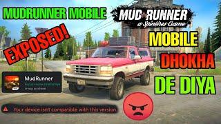 Bohot Bada Dhokha! Mudrunner Mobile Exposed! | Mudrunner Mobile Why Not Running In Lowend Device?
