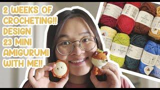 2 weeks of Crocheting | Design 23 Mini Amigurumi with Me | Amigurumi Crochet Studio Vlog