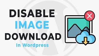 How to disable download of images in WordPress | Disable WordPress Media & Image Attachments