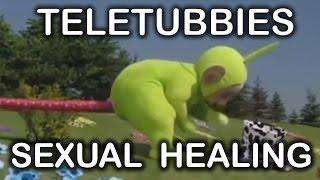 Teletubbies - Sexual Healing
