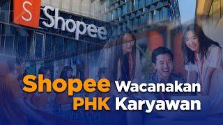 SHOPEE WACANAKAN PHK KARYAWAN