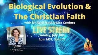 Biological Evolution and the Christian Faith with Dr. April Maskiewicz Cordero