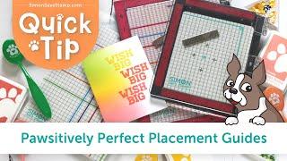Quick Tip: Pawsitively Perfect Placement Guides