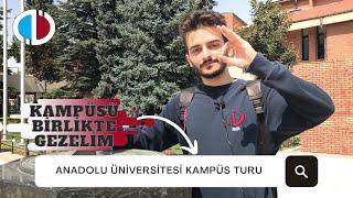 Anadolu Üniversitesi Kampüs Turu | Fakülteler, Yemekhane, Yurt, Anadolu Üniversitesi Hakkında Bilgi