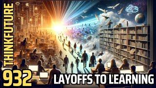 932 Layoffs To Learning