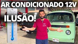 O que não te falam sobre Ar Condicionado 12V na kombi | Ep. 590