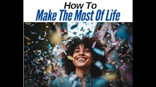 How To Make The Most Of Life   |  Pastor Sylvester McKenzie   |   Life Impact Church